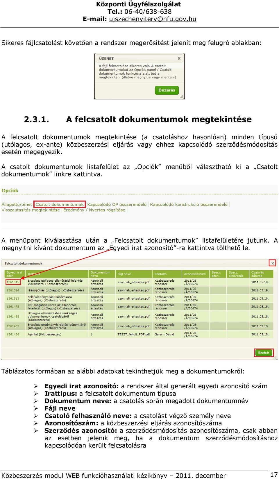 szerződésmódosítás esetén megegyezik. A csatolt dokumentumok listafelület az Opciók menüből választható ki a Csatolt dokumentumok linkre kattintva.