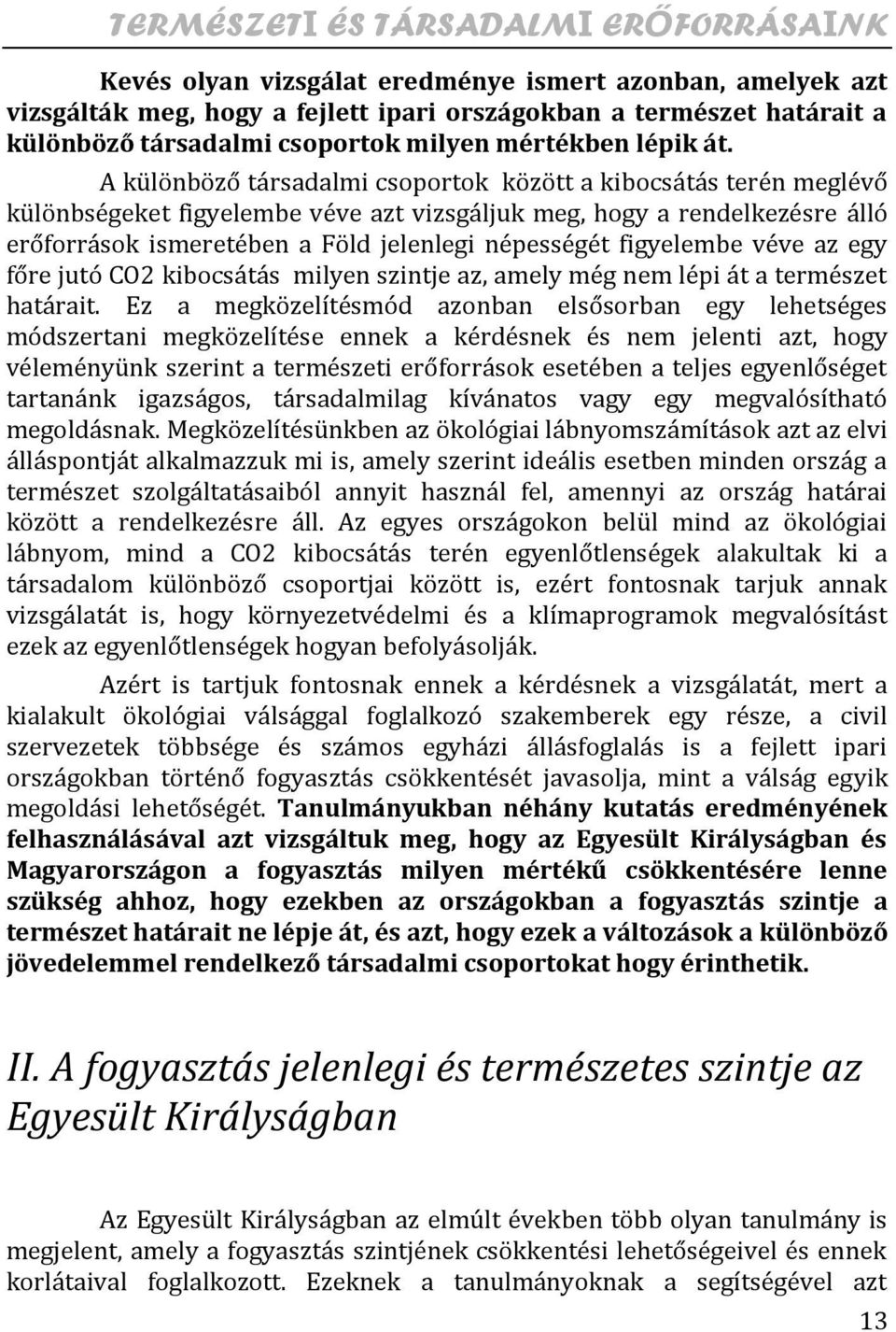 figyelembe véve az egy főre jutó CO2 kibocsátás milyen szintje az, amely még nem lépi át a természet határait.