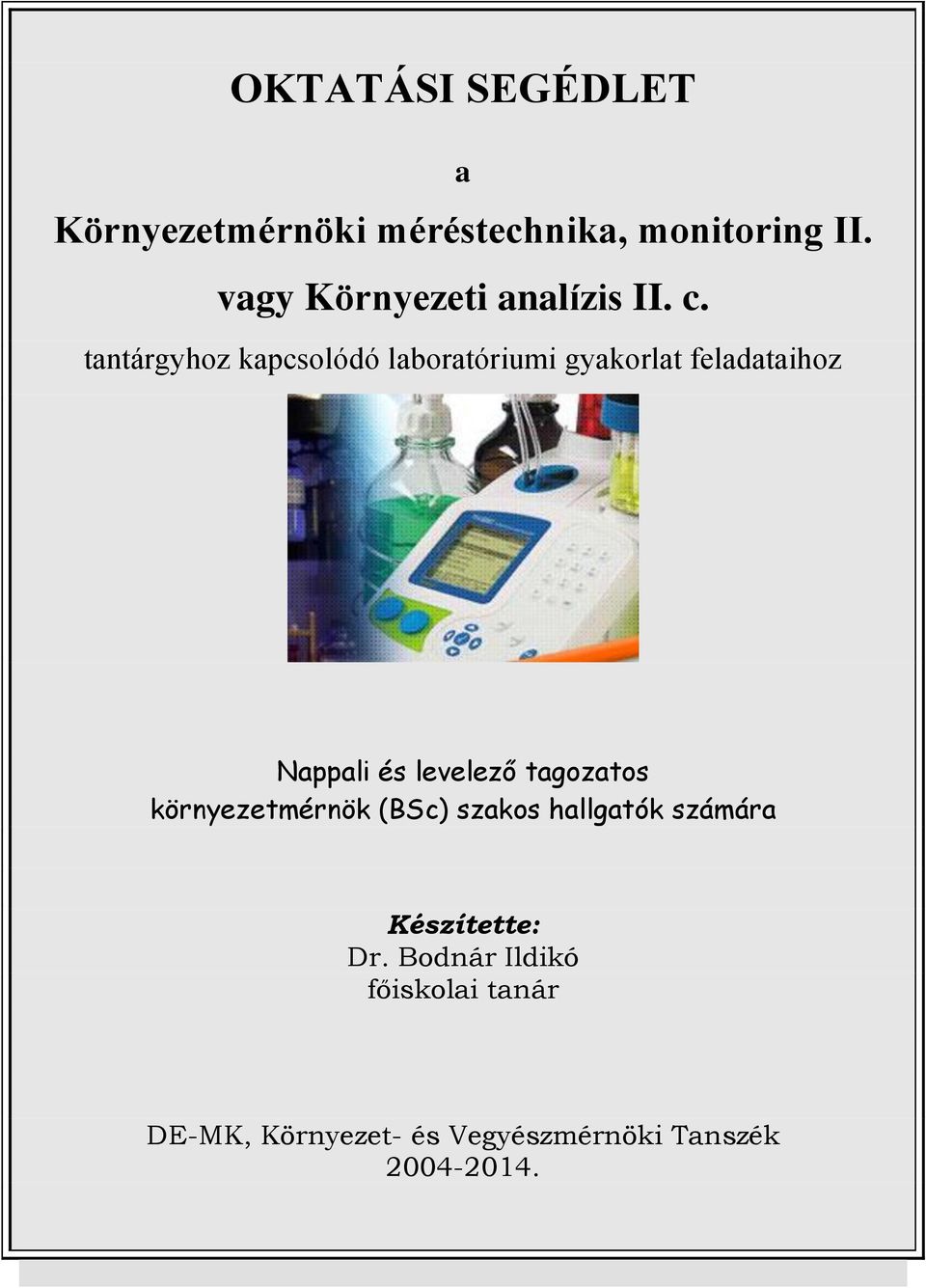 tantárgyhoz kapcsolódó laboratóriumi gyakorlat feladataihoz Nappali és levelező