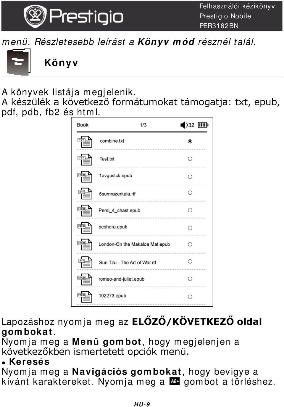 Lapozáshoz nyomja meg az ELŐZŐ/KÖVETKEZŐ oldal gombokat.