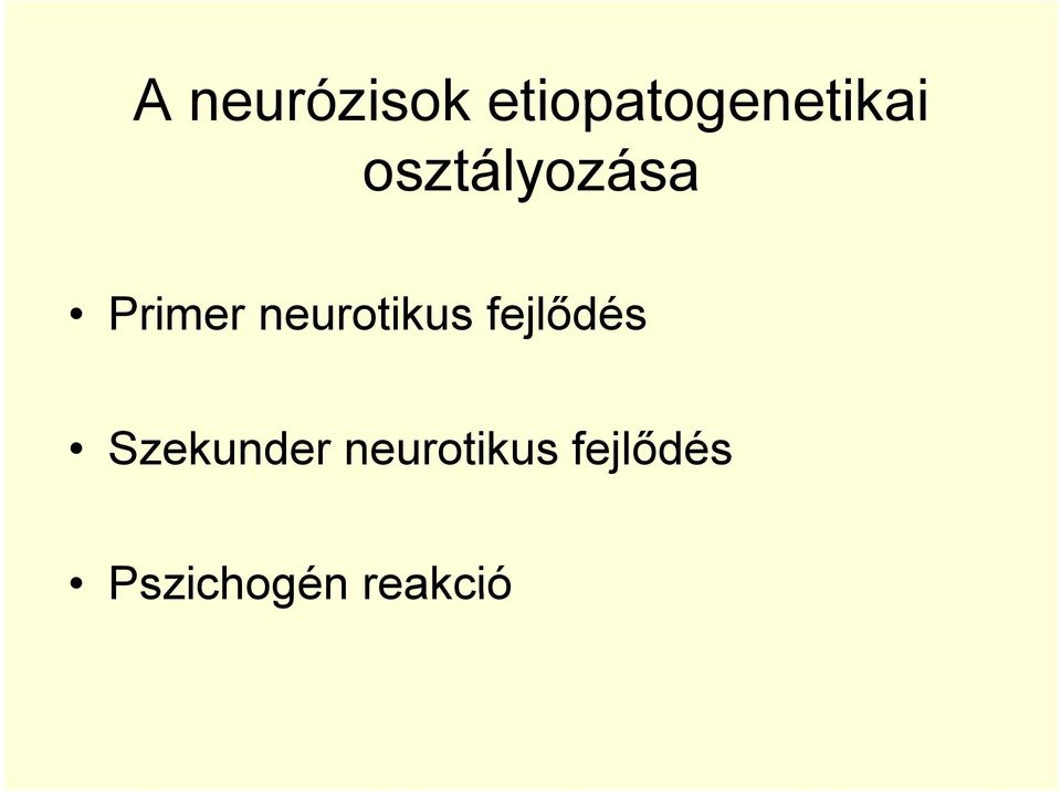 neurotikus fejlődés Szekunder