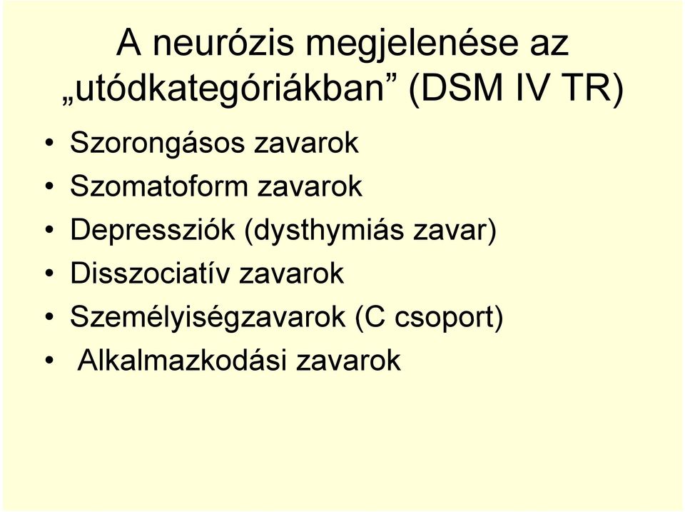 Depressziók (dysthymiás zavar) Disszociatív