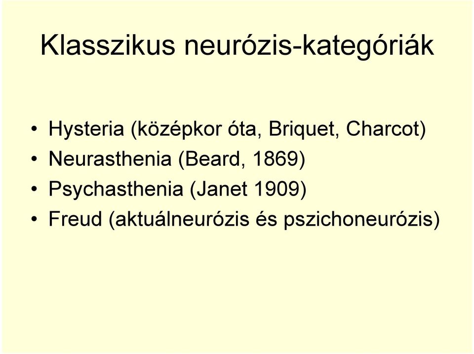 Neurasthenia (Beard, 1869) Psychasthenia