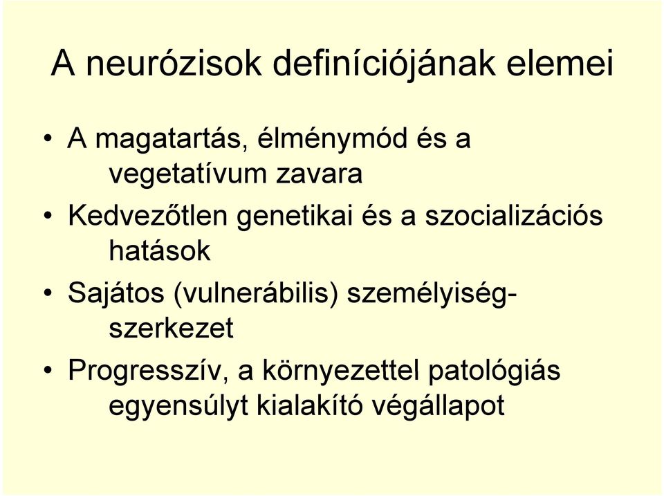 szocializációs hatások Sajátos (vulnerábilis)