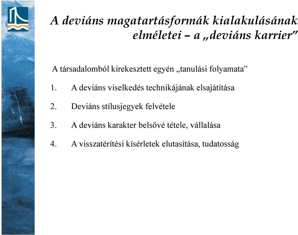 A deviáns viselkedés technikájának elsajátítása 2.