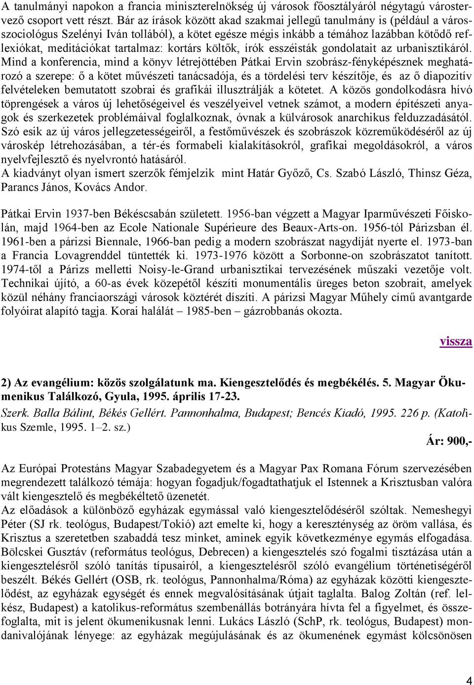 kortárs költők, írók esszéisták gondolatait az urbanisztikáról.