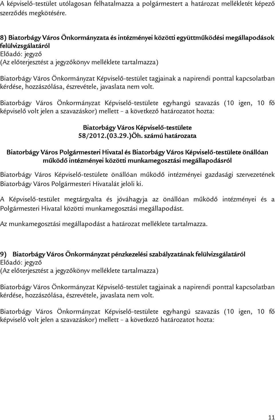 10 fő Biatorbágy Város Képviselő-testülete 58/2012.(03.29.)Öh.