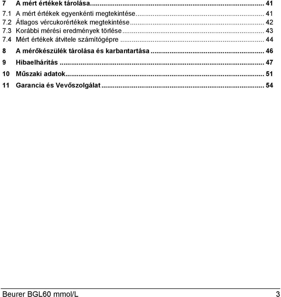 .. 44 8 A mérőkészülék tárolása és karbantartása... 46 9 Hibaelhárítás.