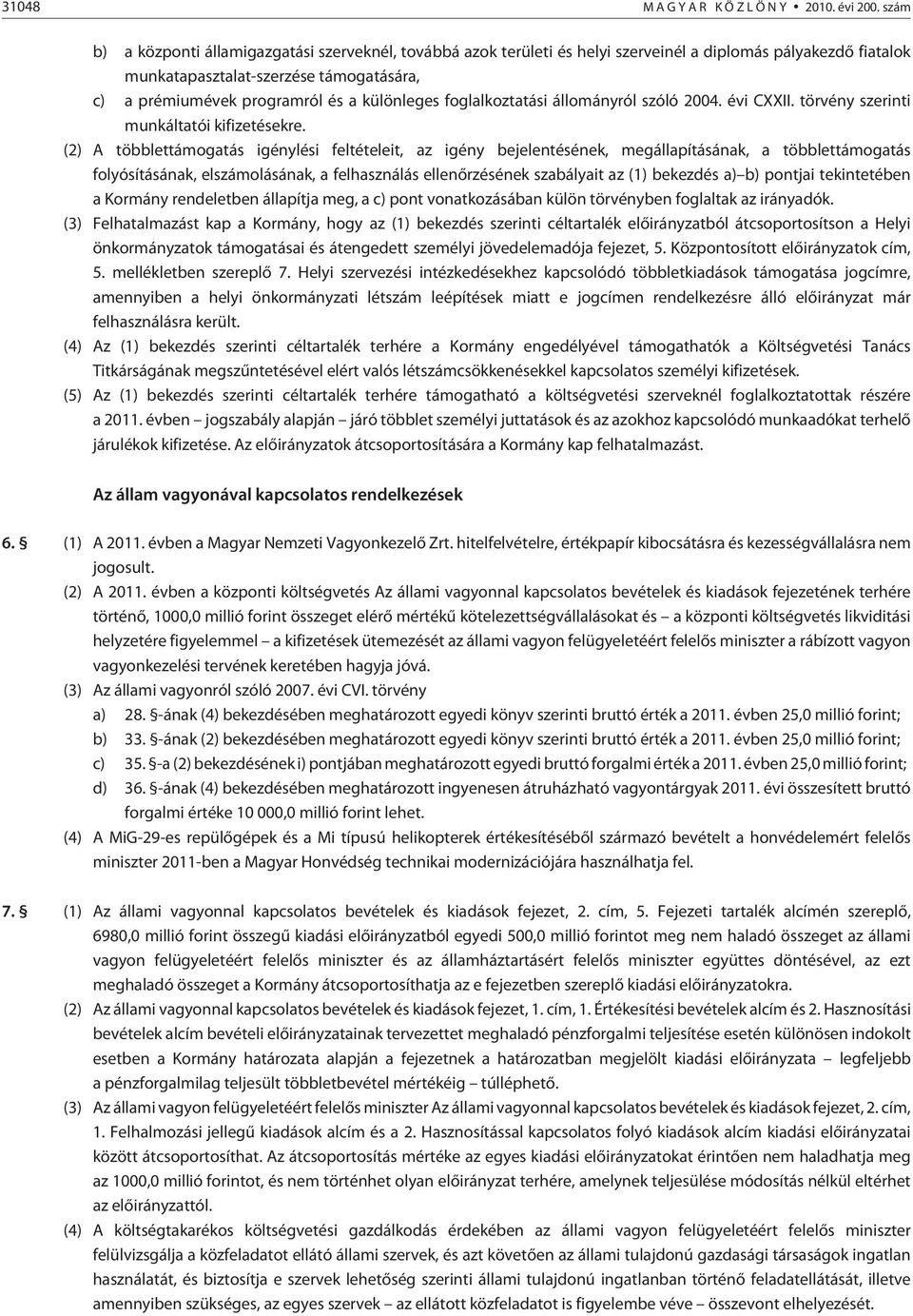 foglalkoztatási állományról szóló 2004. évi CXXII. törvény szerinti munkáltatói kifizetésekre.