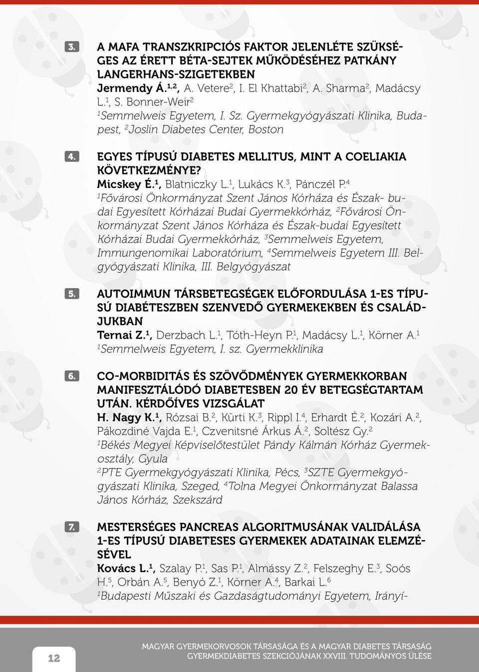 , Blatniczky L., Lukács K. 3, Pánczél P.