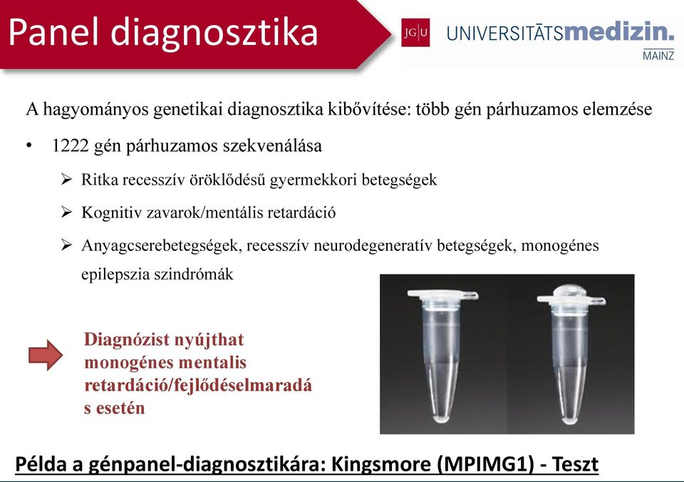 Anyagcserebetegségek, recesszív neurodegeneratív betegségek, monogénes epilepszia szindrómák Diagnózist