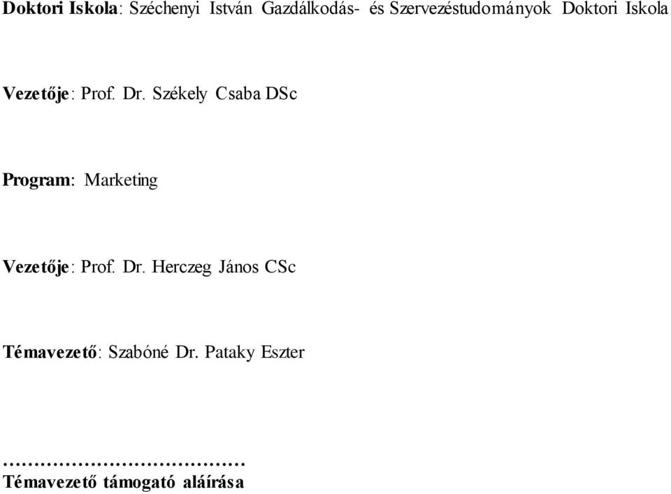 Székely Csaba DSc Program: Marketing Vezetője: Prof. Dr.
