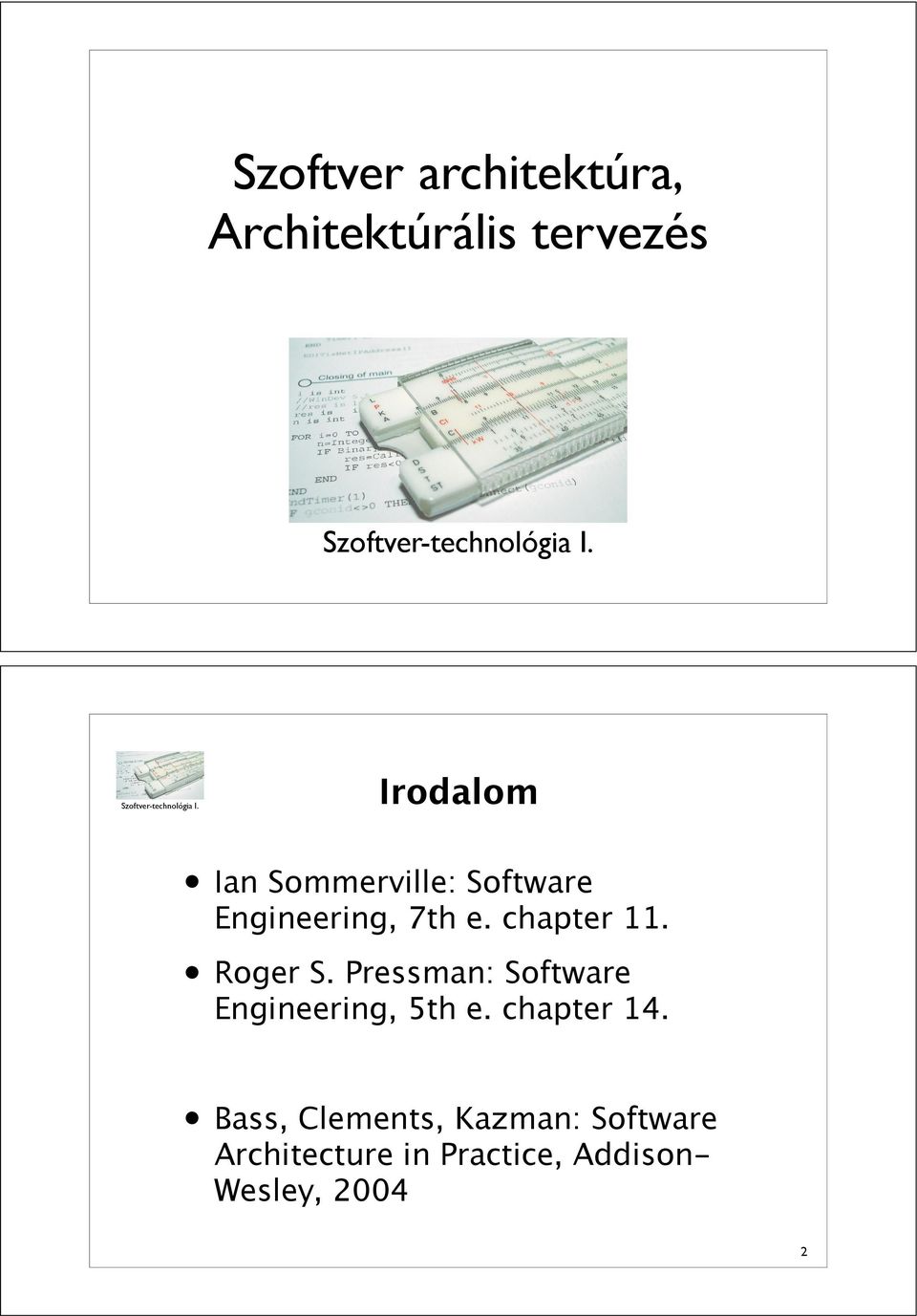 Pressman: Software Engineering, 5th e. chapter 14.