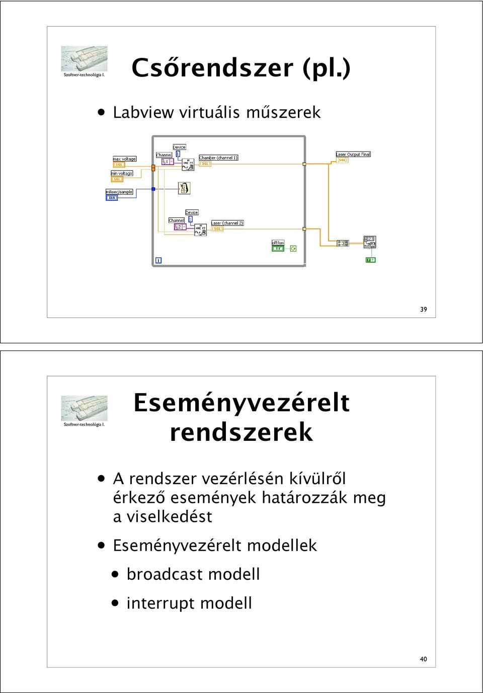 rendszerek A rendszer vezérlésén kívülr!l érkez!