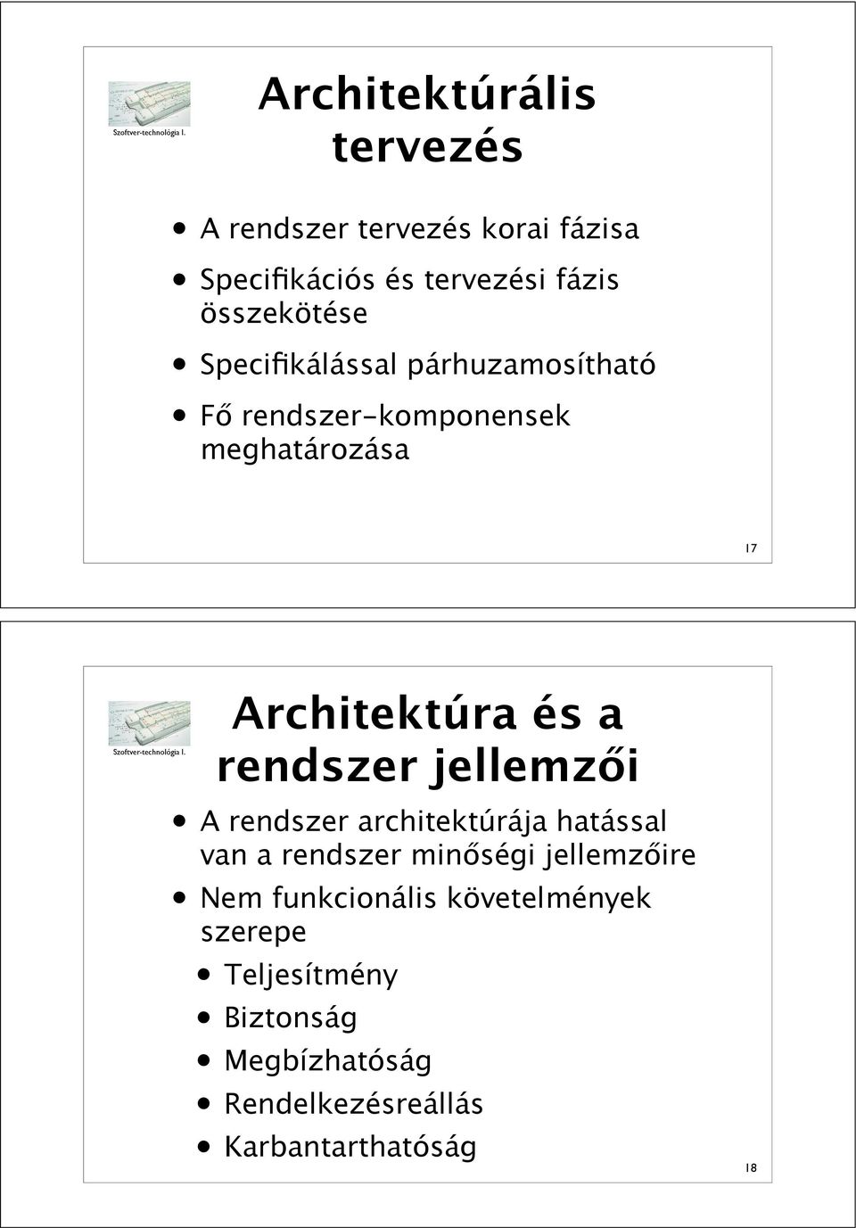 rendszer-komponensek meghatározása 17 Architektúra és a rendszer jellemz!