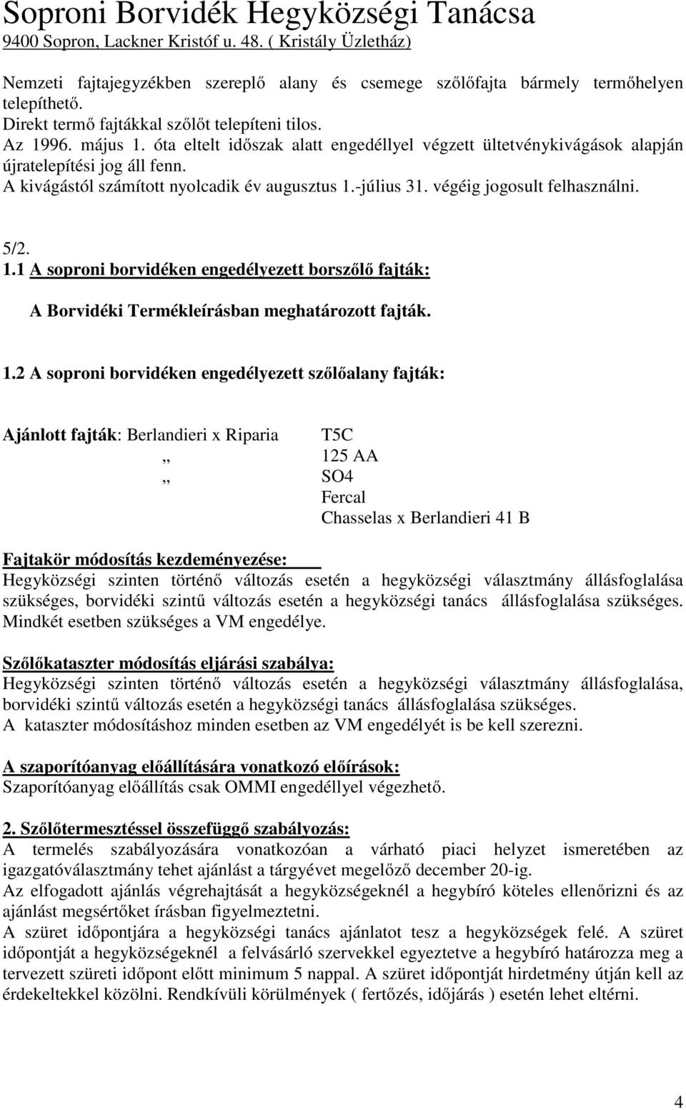 -július 31. végéig jogosult felhasználni. 5/2. 1.