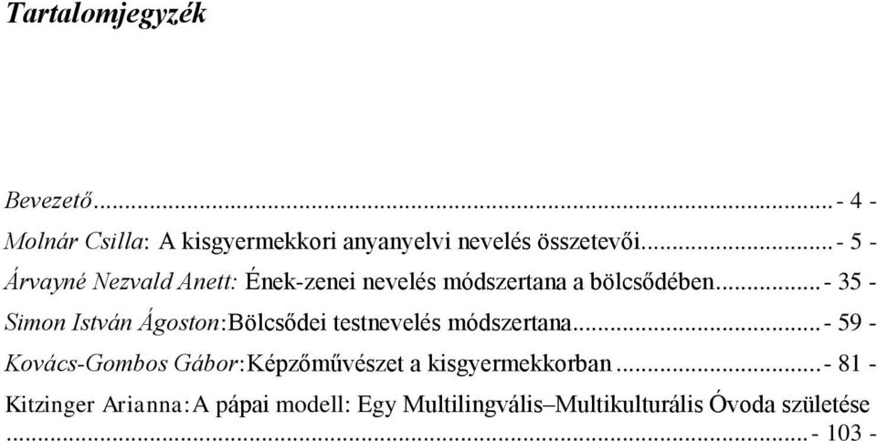 .. - 35 - Simon István Ágoston:Bölcsődei testnevelés módszertana.