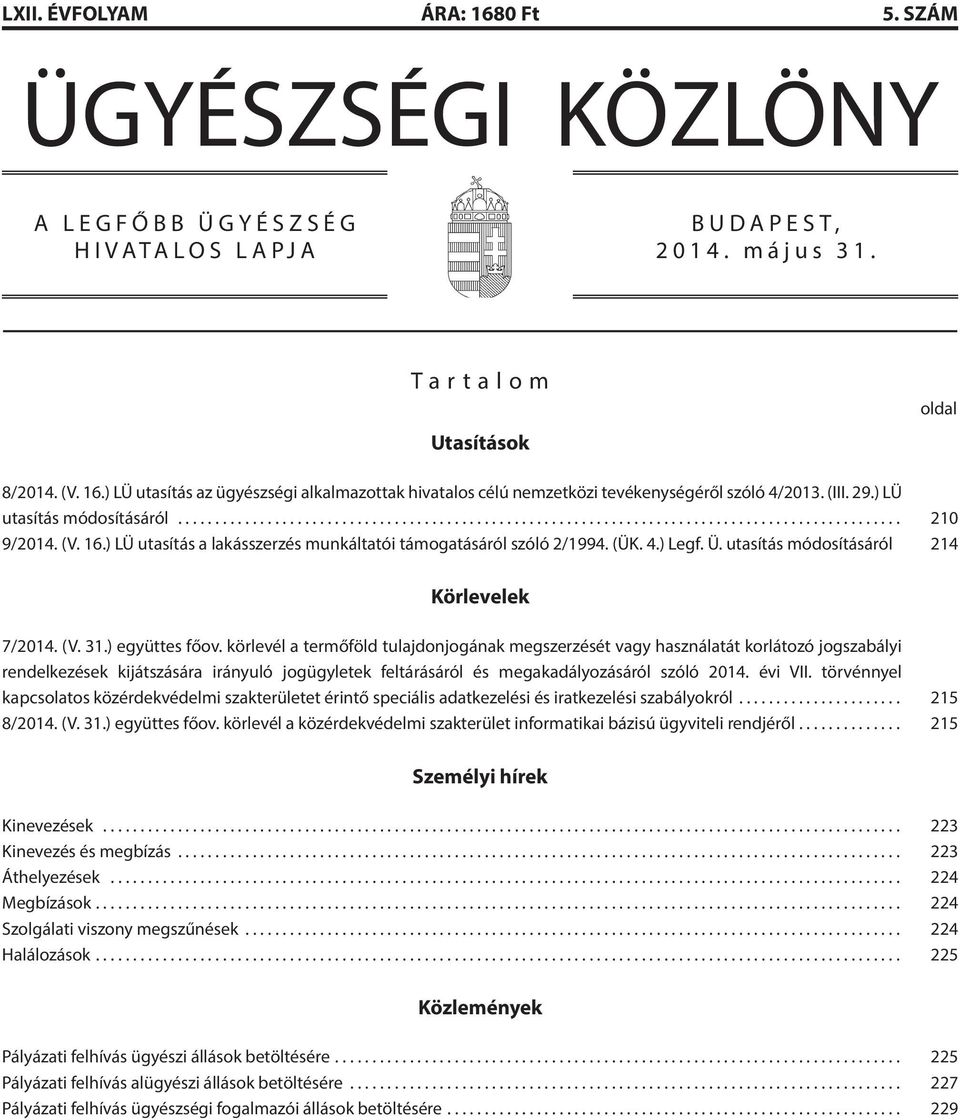 ) együttes főov. körlevél a termőföld tulajdonjogának megszerzését vagy használatát korlátozó jogszabályi rendelkezések kijátszására irányuló jogügyletek feltárásáról és megakadályozásáról szóló 2014.