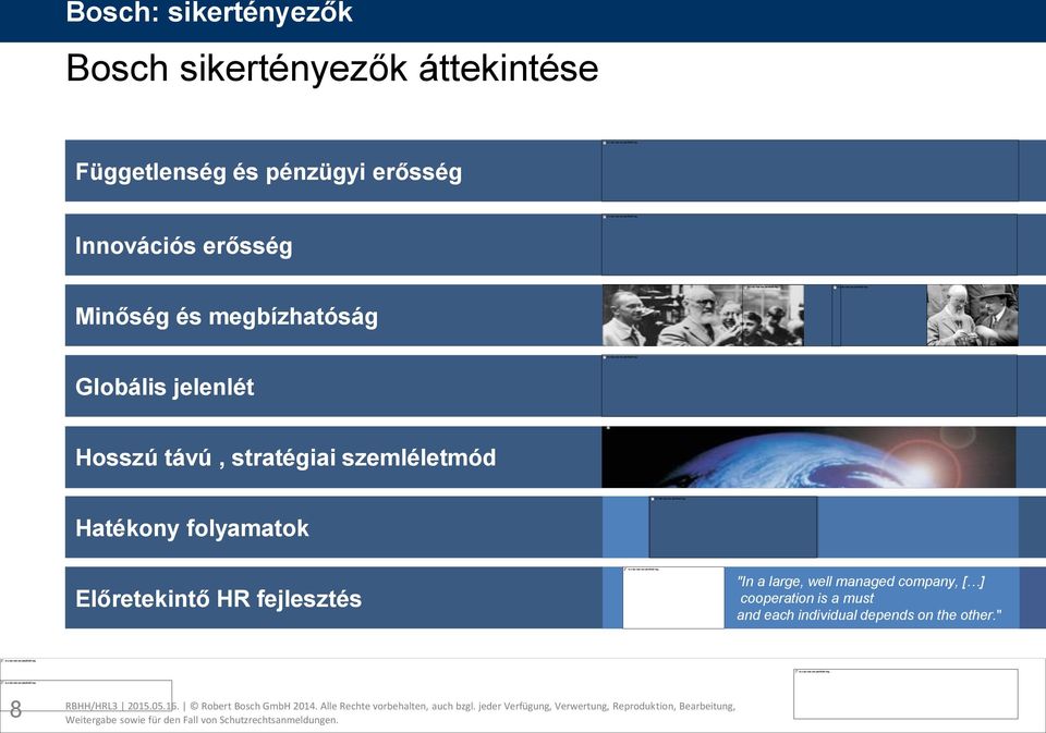 folyamatok Előretekintő HR fejlesztés "In a large, well managed company, [ ] cooperation is a must and