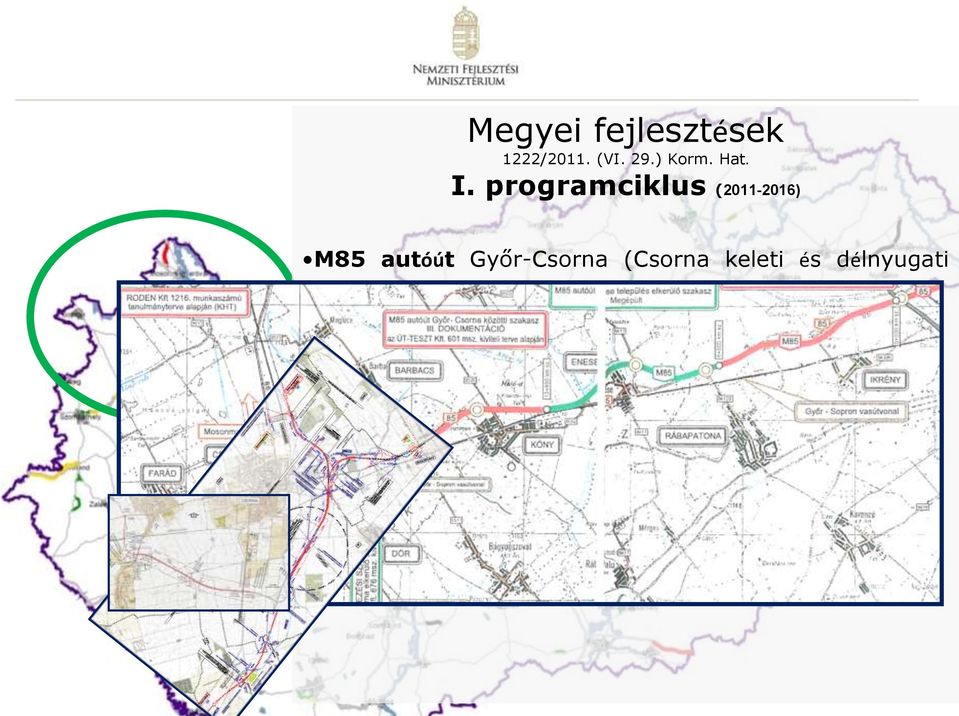 délnyugati elkerülővel): Győr-Enese és az Enese-Csorna közötti szakaszok,