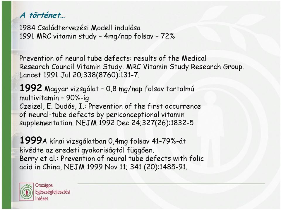 Dudás, I.: Prevention of the first occurrence of neural-tube defects by periconceptional vitamin supplementation.