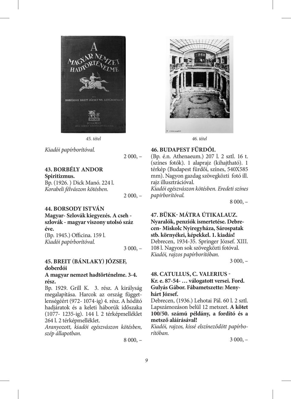 3. rész. A királyság megalapítása. Harcok az ország függetlenségéért (972-1074-ig) 4. rész. A hódító hadjáratok és a keleti háborúk időszaka (1077-1235-ig). 144 l. 2 térképmelléklet 264 l.