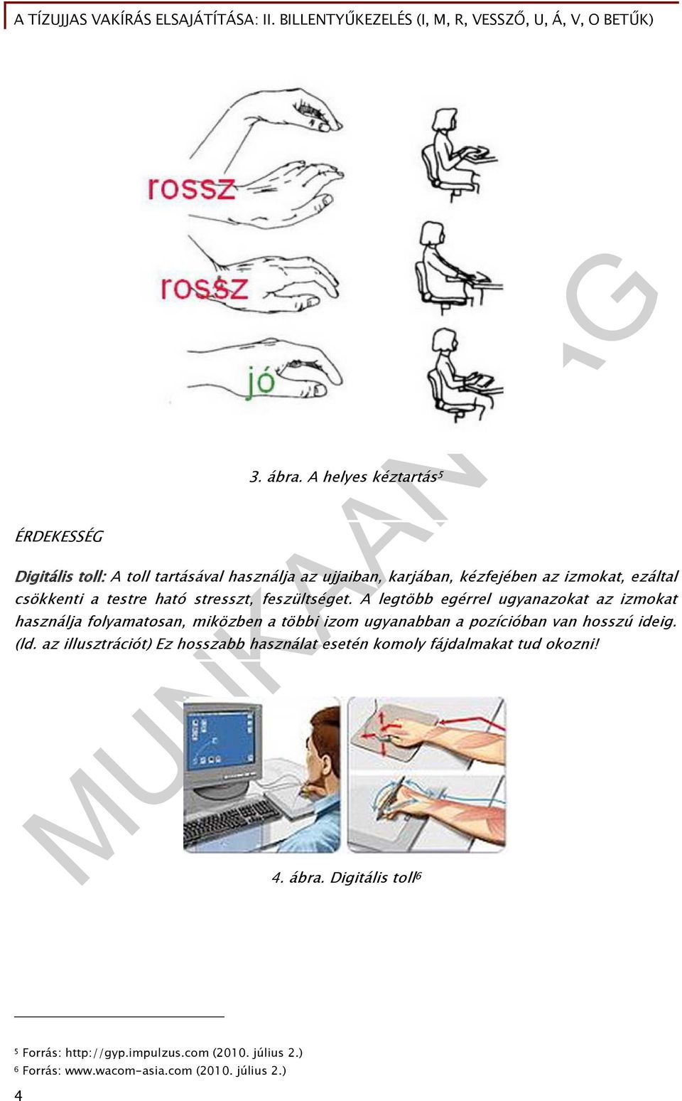 csökkenti a testre ható stresszt, feszültséget.