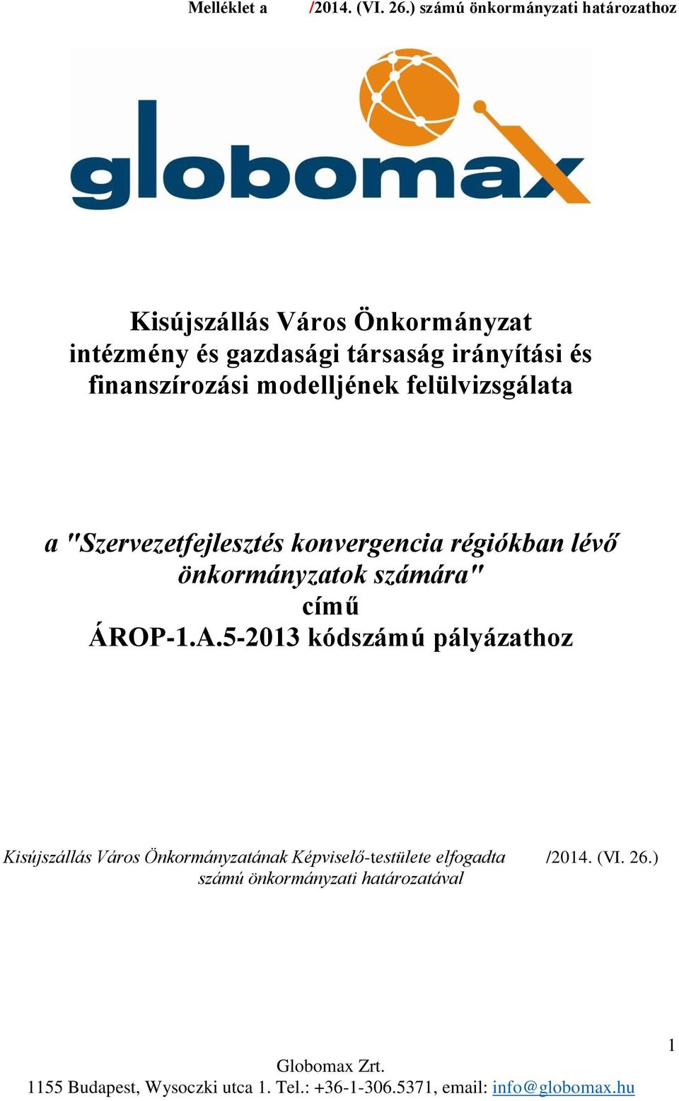 irányítási és finanszírozási modelljének felülvizsgálata a "Szervezetfejlesztés konvergencia régiókban