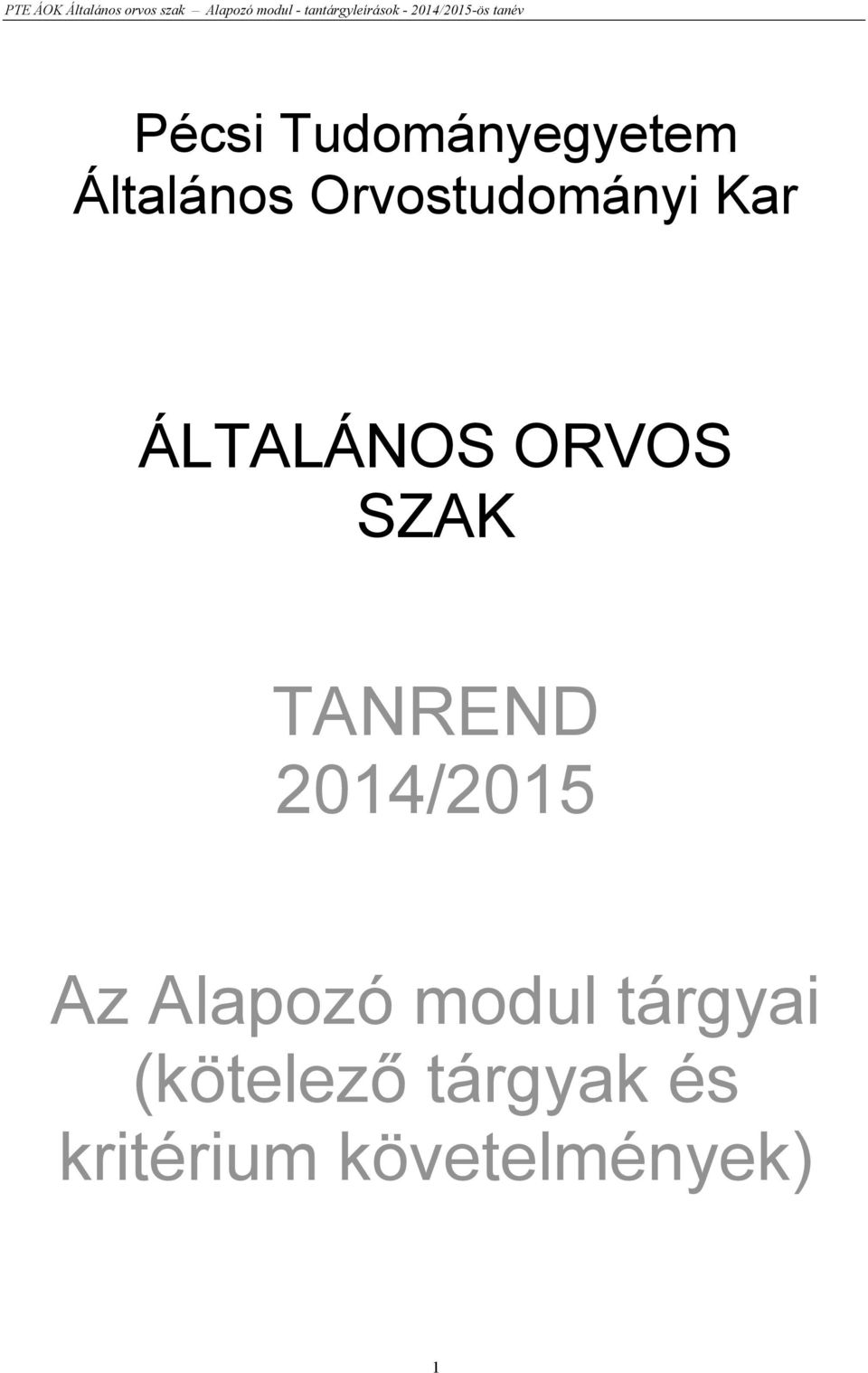 TANREND 2014/2015 Az Alapozó modul