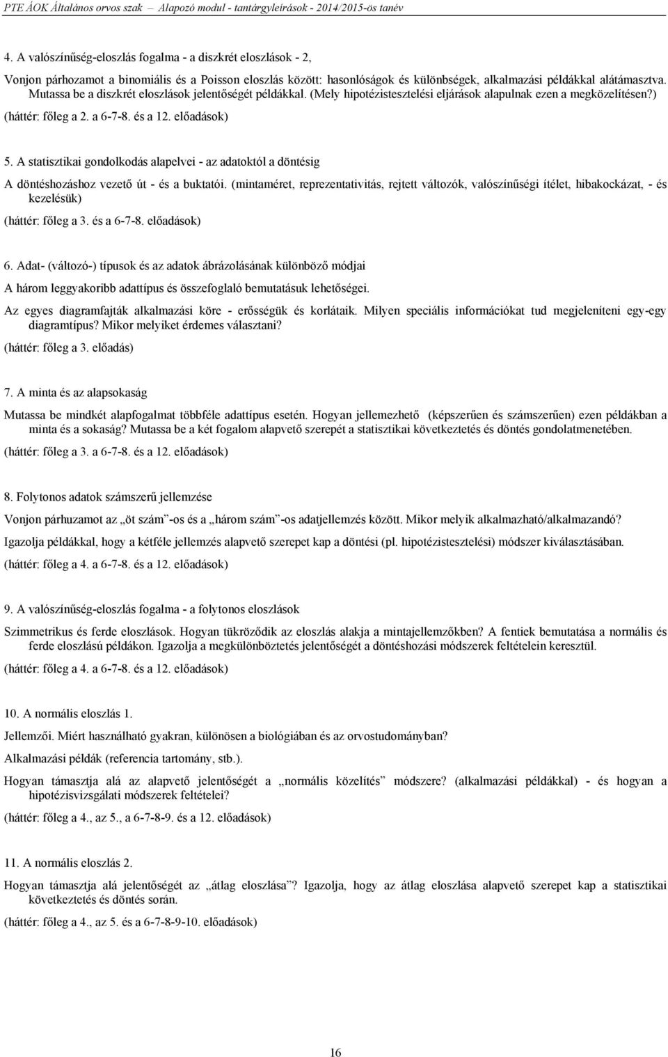 A statisztikai gondolkodás alapelvei - az adatoktól a döntésig A döntéshozáshoz vezető út - és a buktatói.