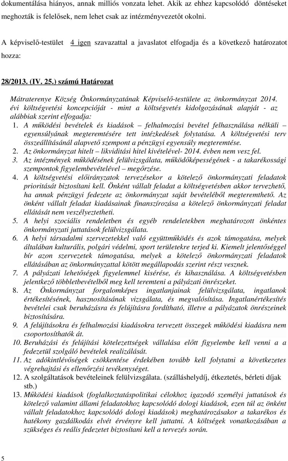 ) számú Határozat Mátraterenye Község Önkormányzatának Képviselő-testülete az önkormányzat 2014.