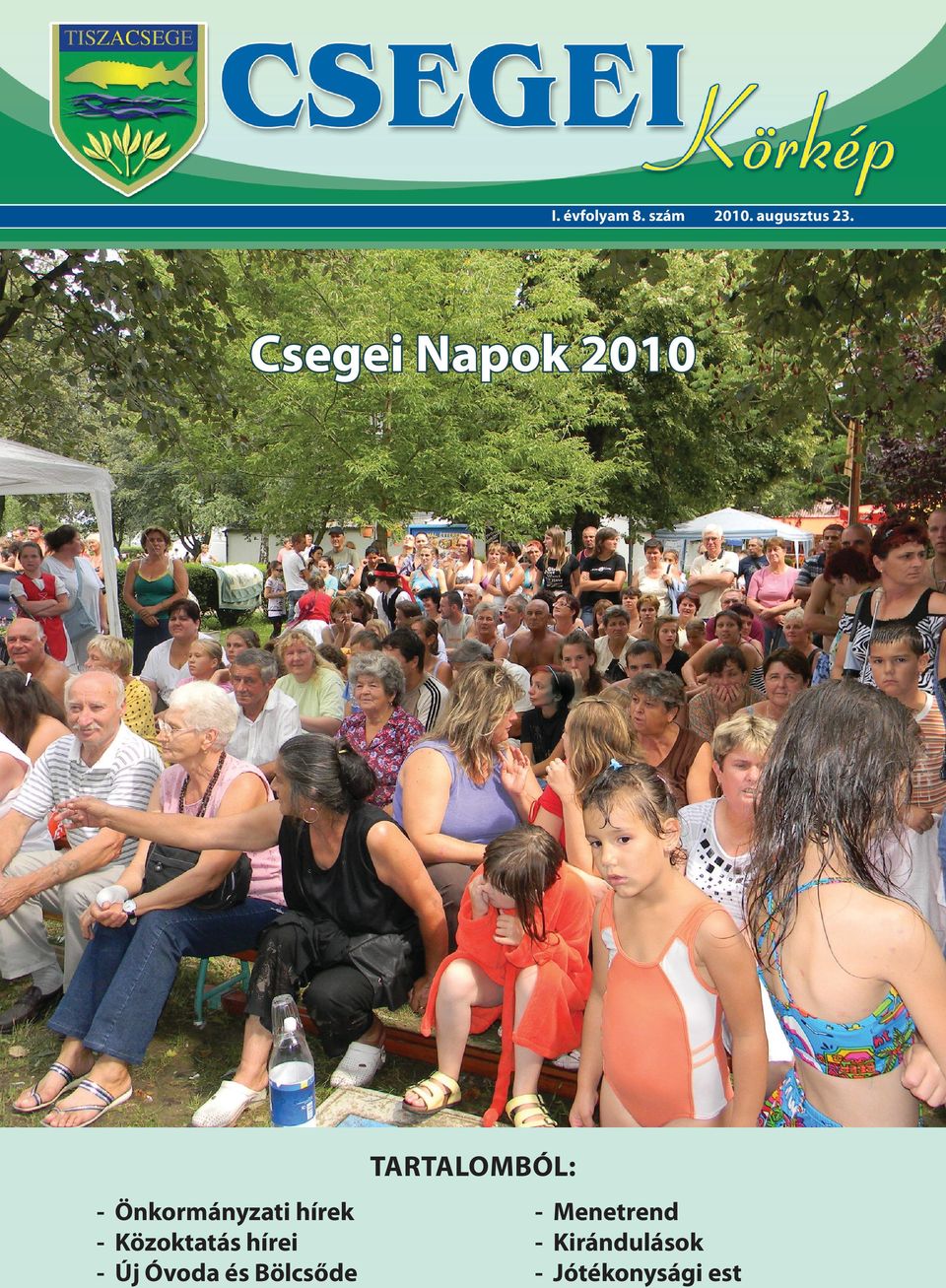 Csegei Napok 2010 Tartalomból: - Önkormányzati