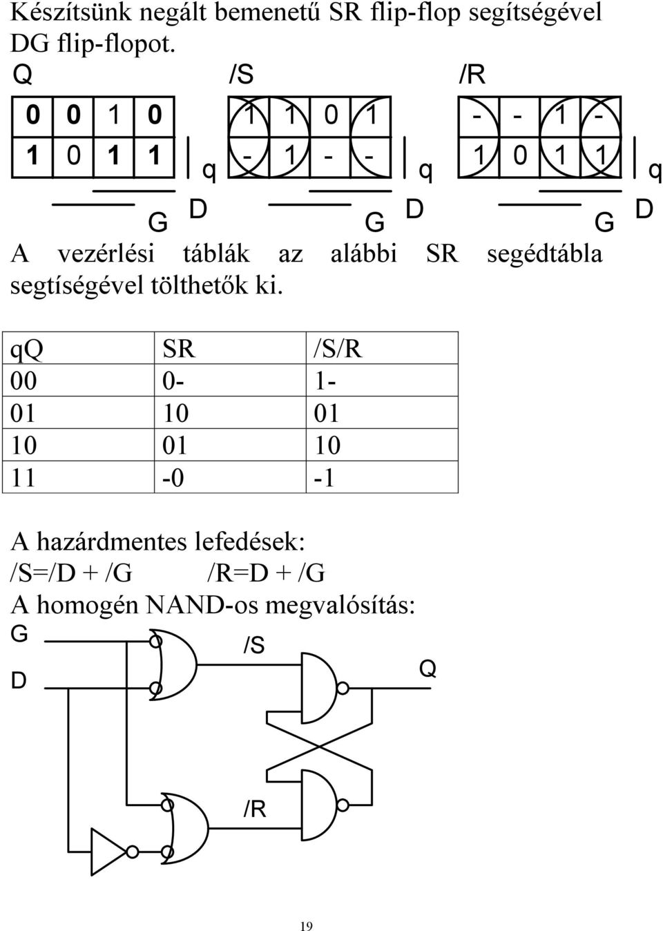 segédtábla segtíségével tölthetık ki.