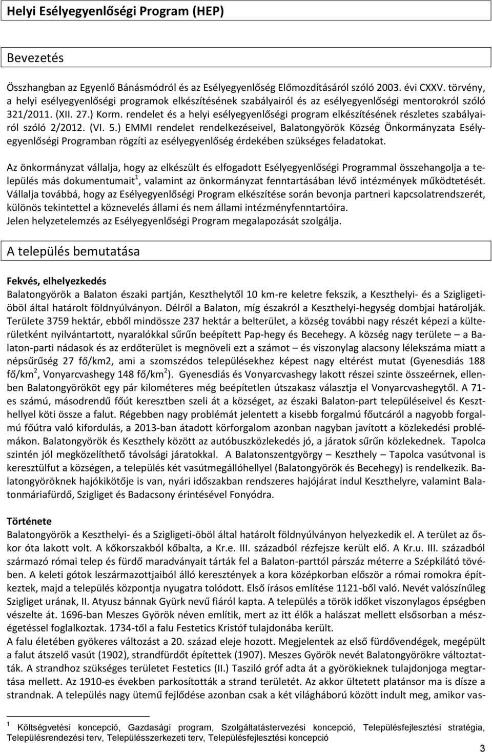 rendelet és a helyi esélyegyenlőségi program elkészítésének részletes szabályairól szóló 2/2012. (VI. 5.