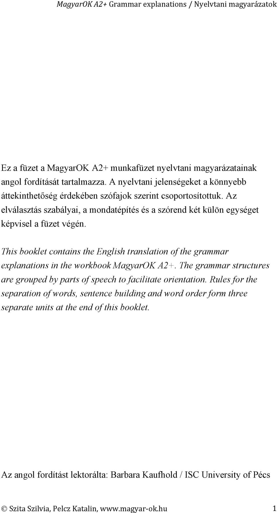 Az elválasztás szabályai, a mondatépítés és a szórend két külön egységet képvisel a füzet végén.