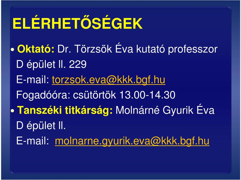 229 E-mail: torzsok.eva@kkk.bgf.