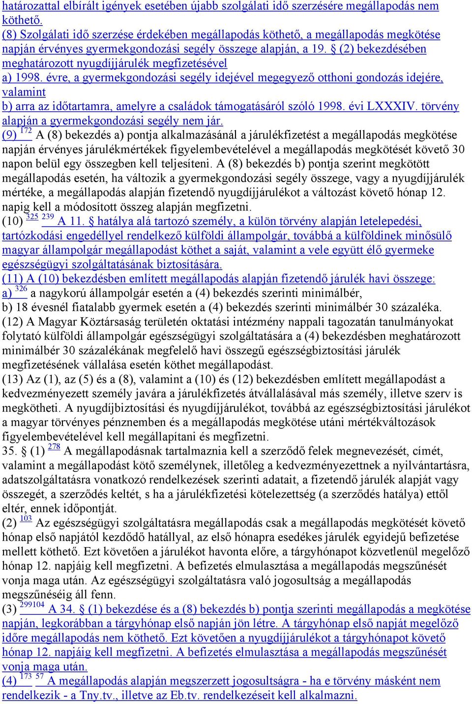 (2) bekezdésében meghatározott nyugdíjjárulék megfizetésével a) 1998.