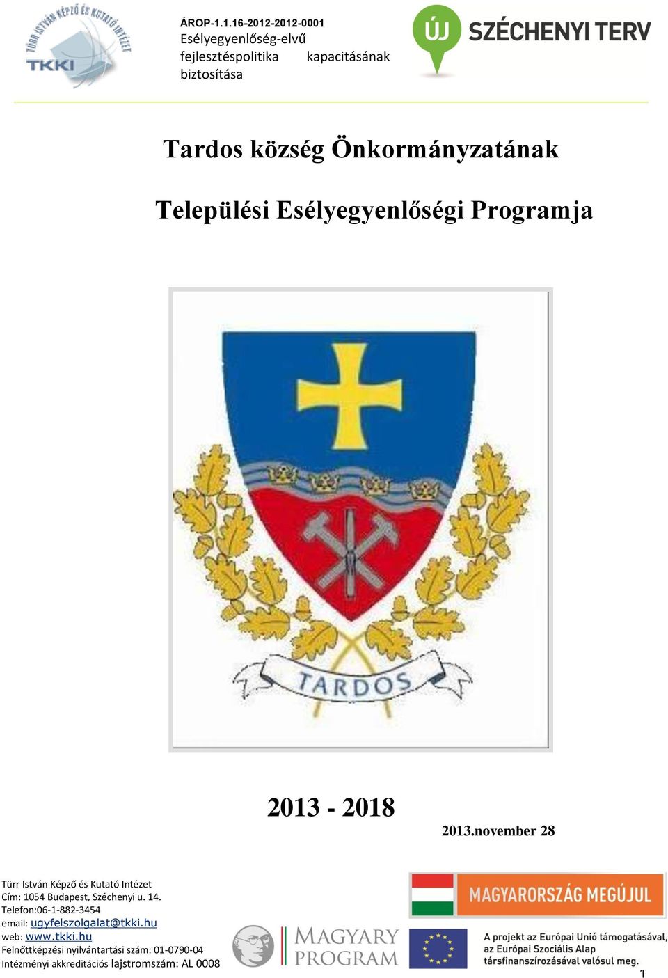 Önkormányzatának Települési Esélyegyenlőségi Programja 2013-2018 2013.