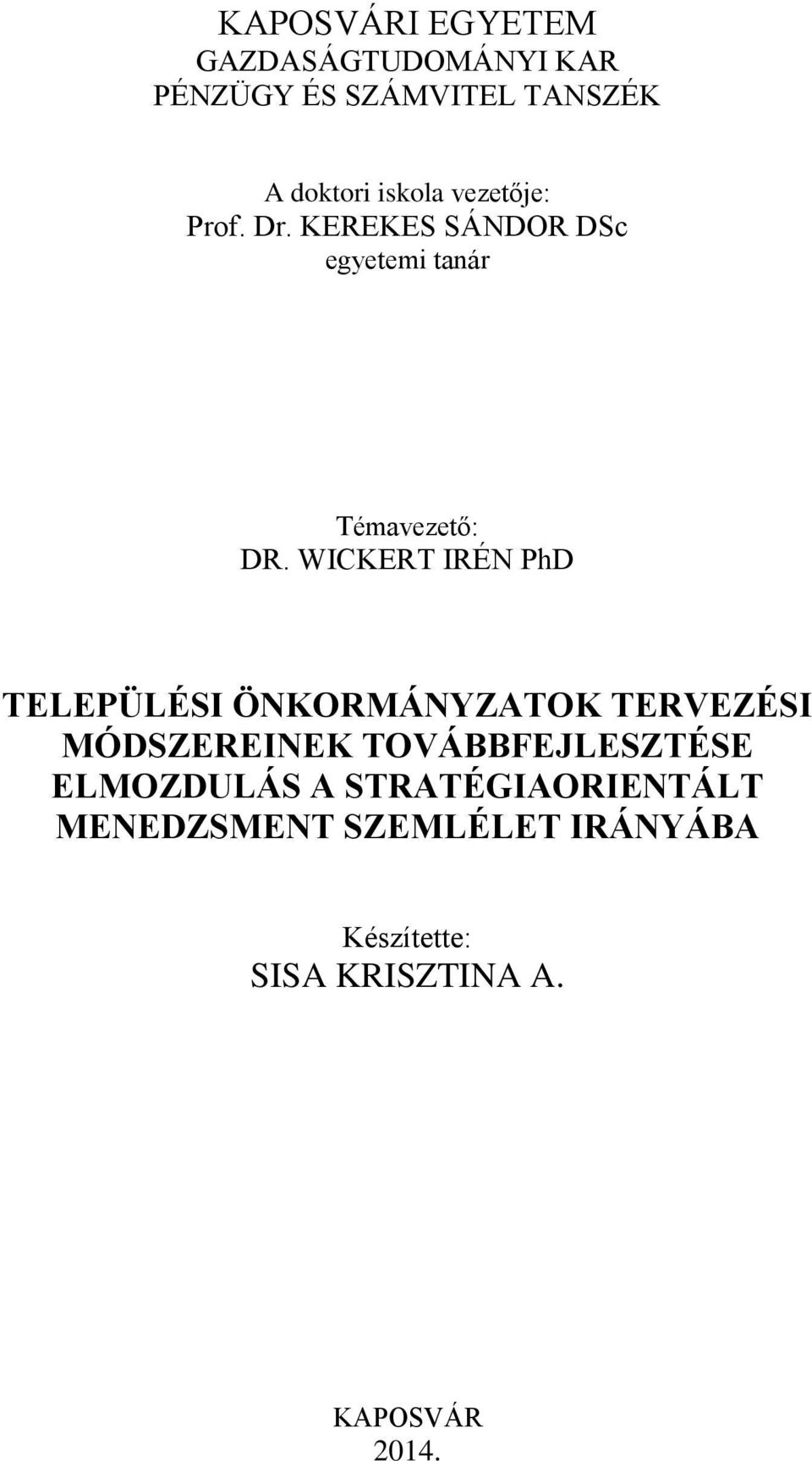 WICKERT IRÉN PhD TELEPÜLÉSI ÖNKORMÁNYZATOK TERVEZÉSI MÓDSZEREINEK TOVÁBBFEJLESZTÉSE