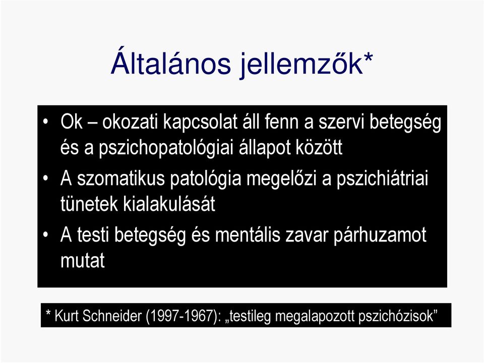 pszichiátriai tünetek kialakulását A testi betegség és mentális zavar