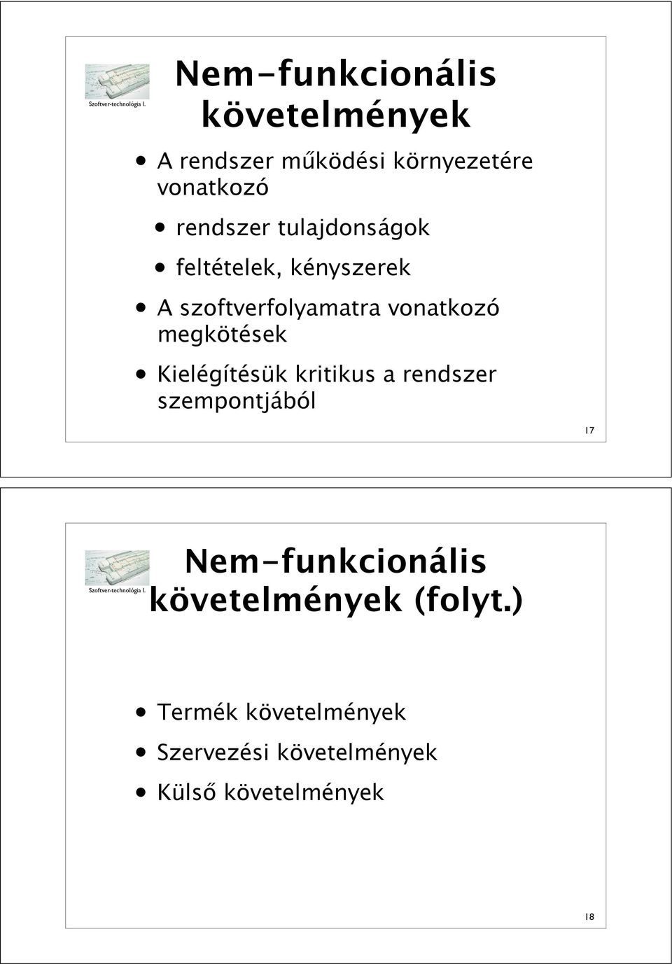 feltételek, kényszerek A szoftverfolyamatra vonatkozó