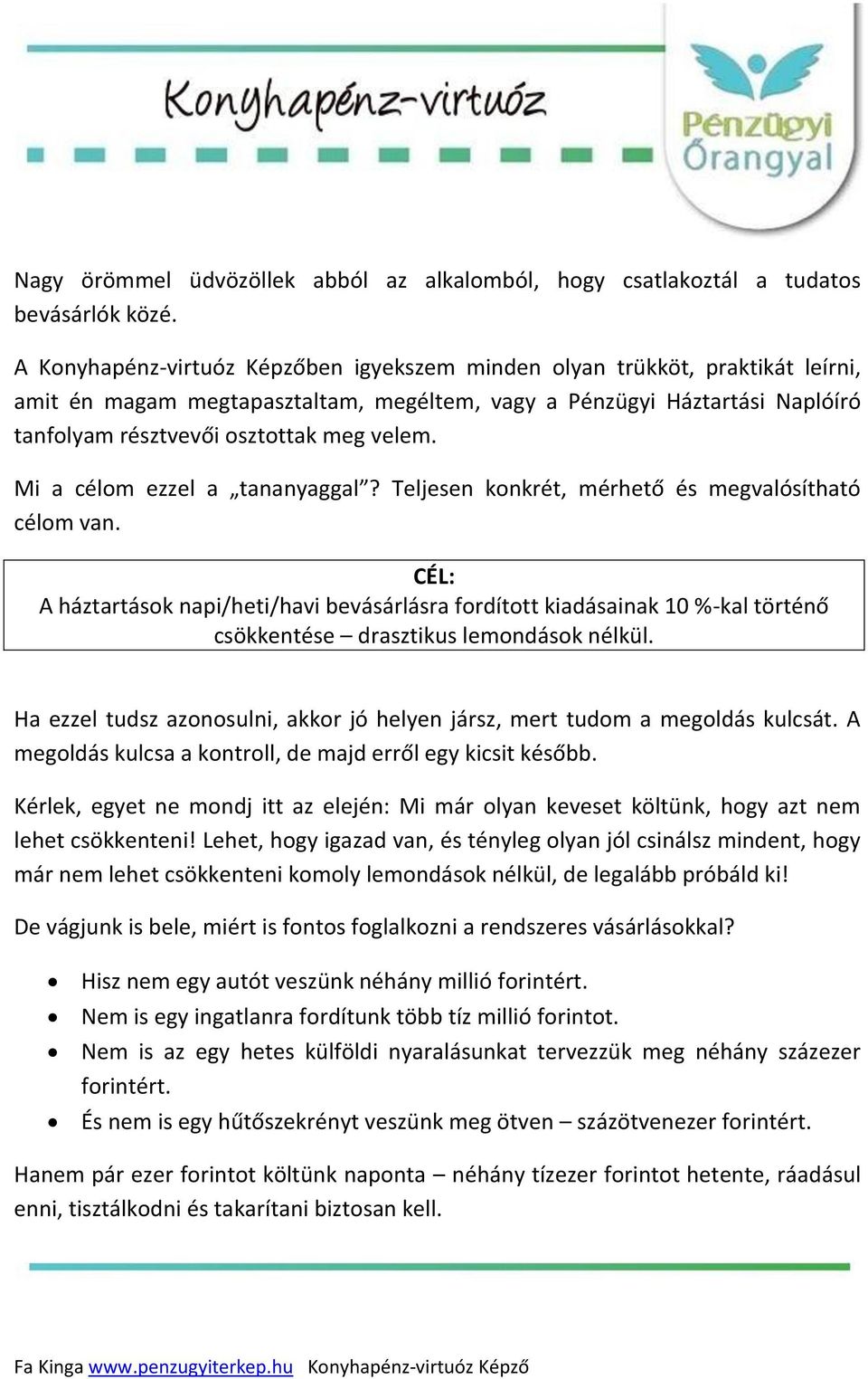 Mi a célom ezzel a tananyaggal? Teljesen konkrét, mérhető és megvalósítható célom van.