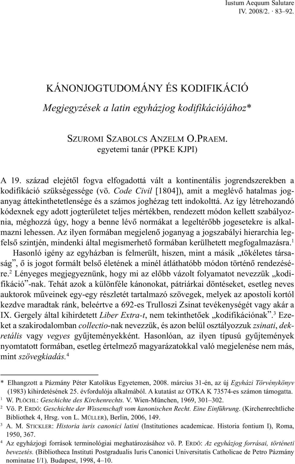 Code Civil [1804]), amit a meglévõ hatalmas joganyag áttekinthetetlensége és a számos joghézag tett indokolttá.