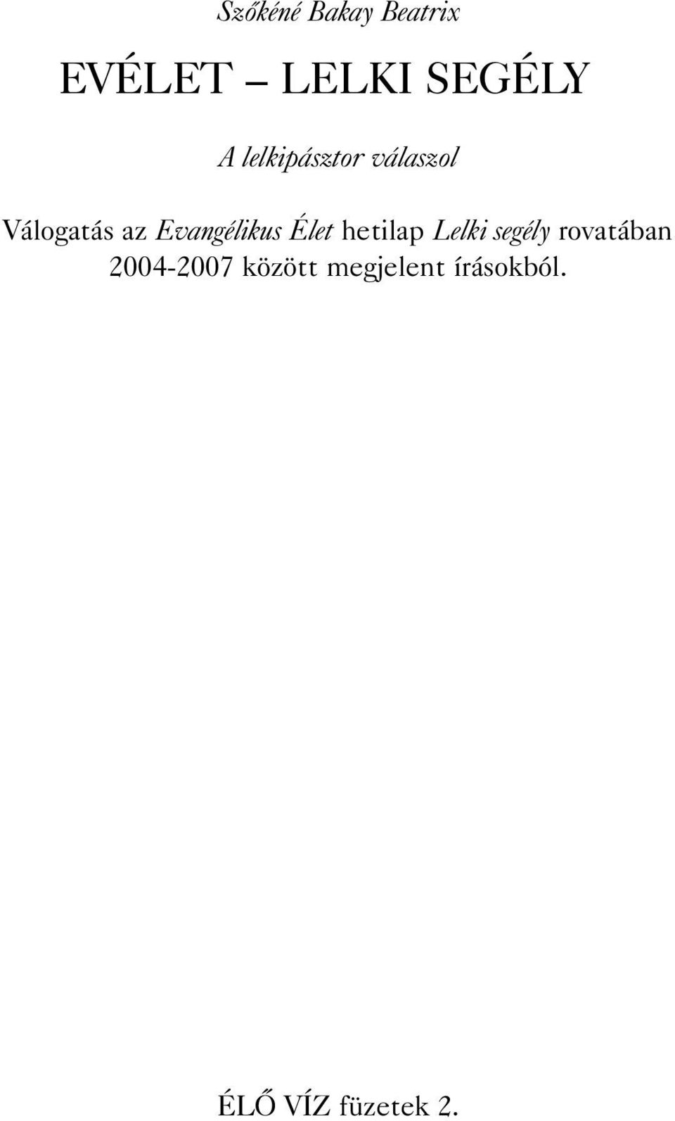 hetilap Lelki segély rovatában 2004-2007