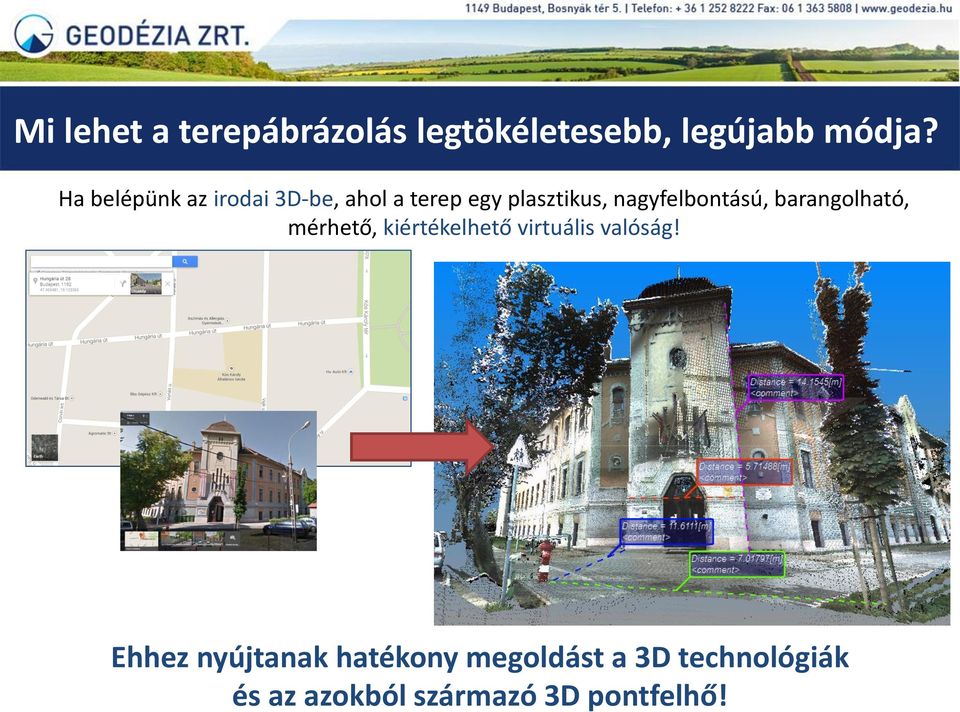 nagyfelbontású, barangolható, mérhető, kiértékelhető virtuális