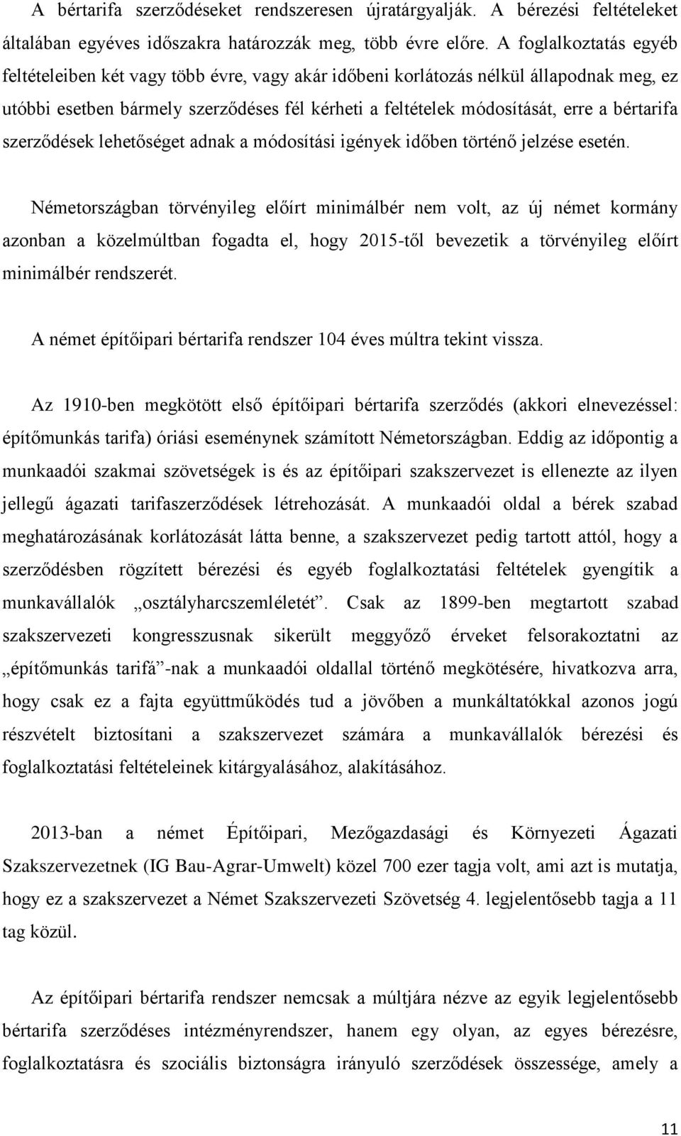 bértarifa szerződések lehetőséget adnak a módosítási igények időben történő jelzése esetén.