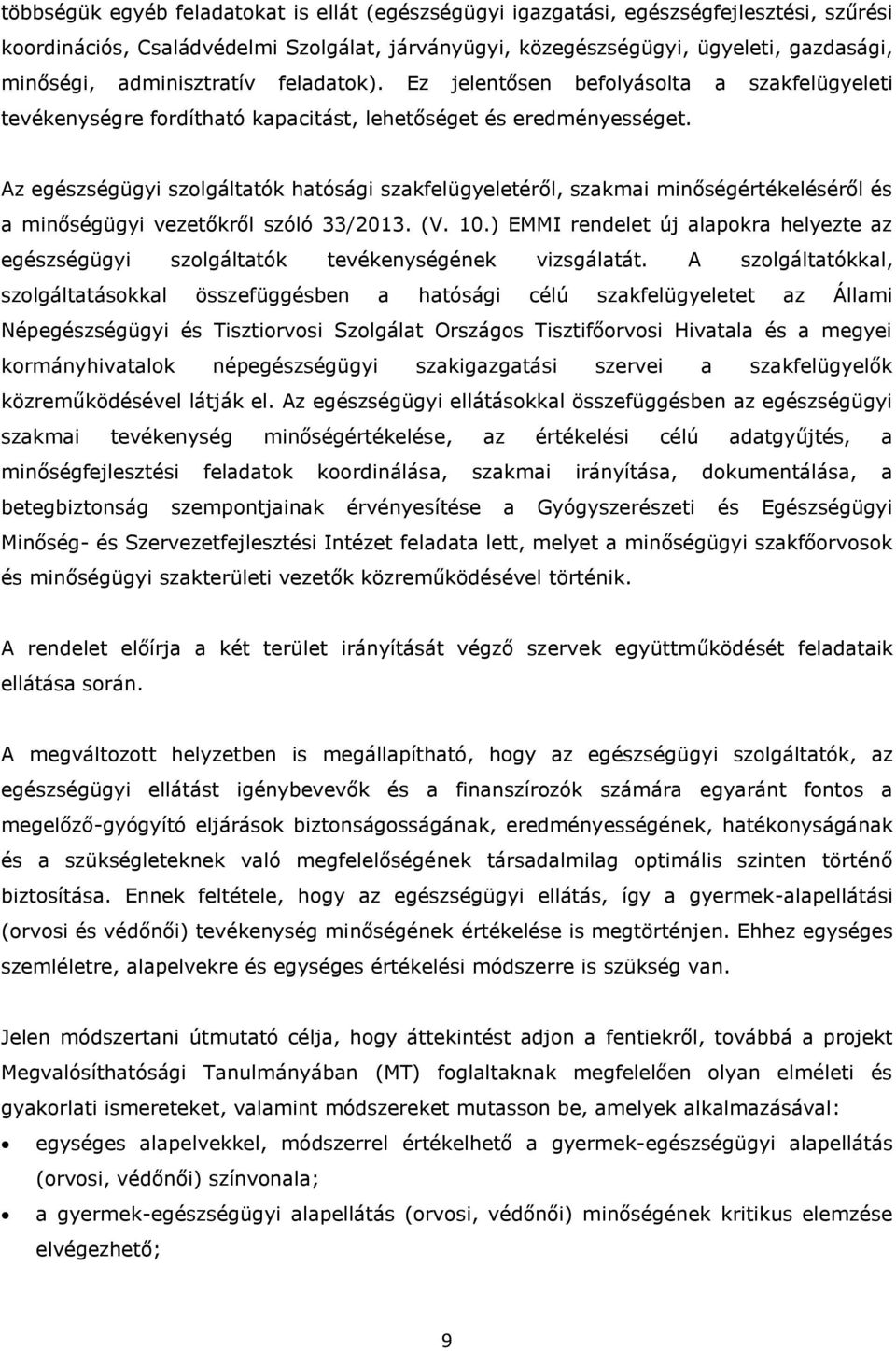 Az egészségügyi szolgáltatók hatósági szakfelügyeletéről, szakmai minőségértékeléséről és a minőségügyi vezetőkről szóló 33/2013. (V. 10.