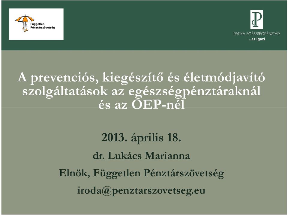OEP-nél 2013. április 18. dr.
