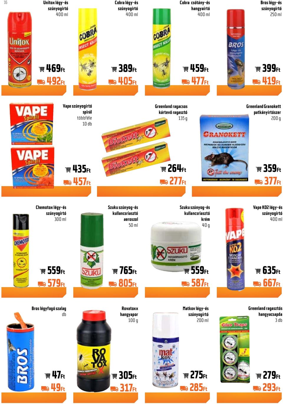 szúnyogírtó 300 ml Szuku szúnyog-és kullancsriasztó aeroszol 50 ml Szuku szúnyog-és kullancsriasztó krém 40 g Vape KO2 légy-és szúnyogírtó 400 ml 559Ft 765Ft 559Ft 635Ft