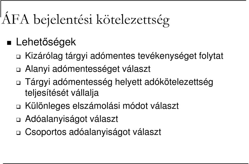 adómentesség helyett adókötelezettség teljesítését vállalja